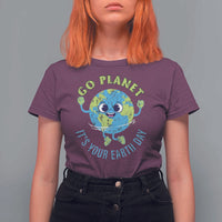 Go Planet It's Your Earth Day T Shirt For Women