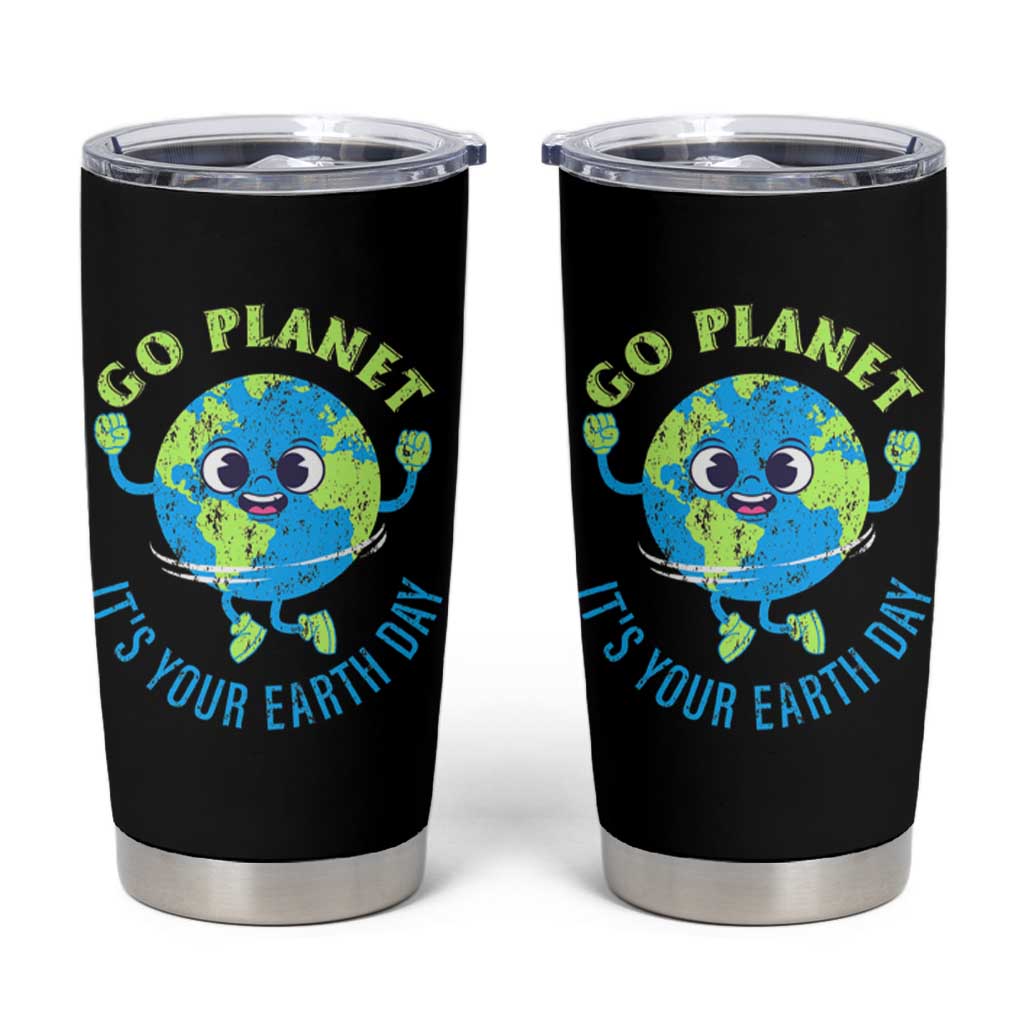 Go Planet It's Your Earth Day Tumbler Cup