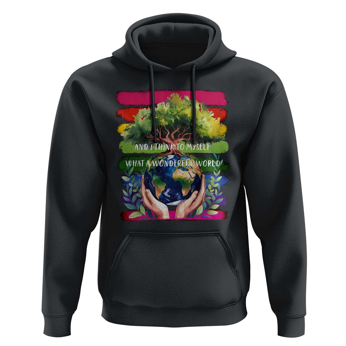 Earth Day Hoodie And I Think To Myself What A Wonderful World Rainbow