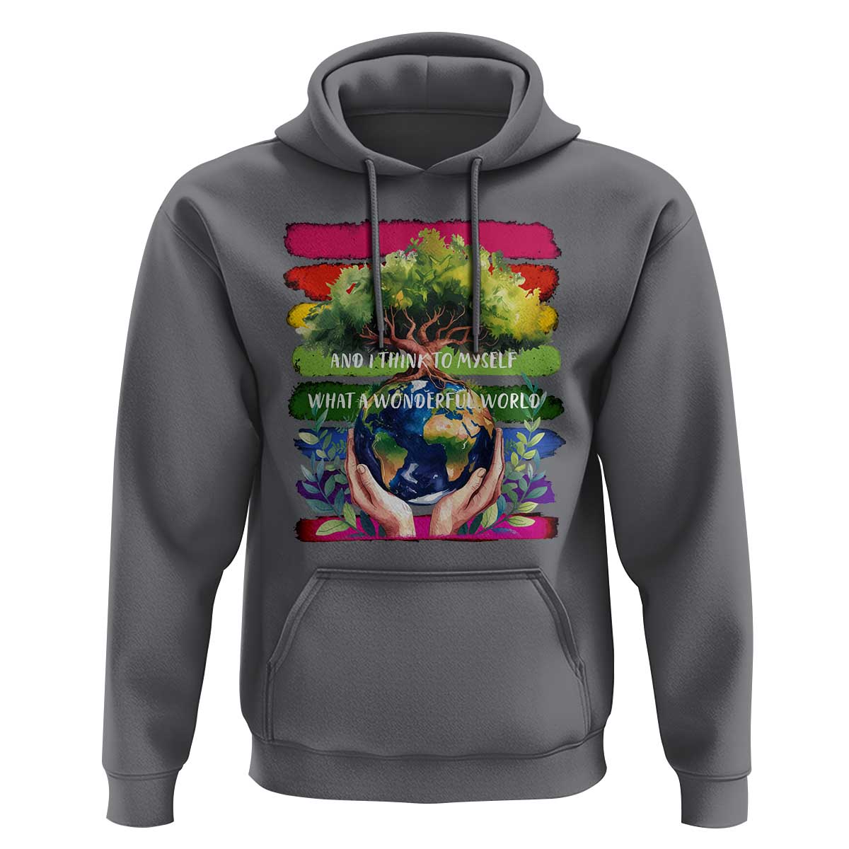 Earth Day Hoodie And I Think To Myself What A Wonderful World Rainbow