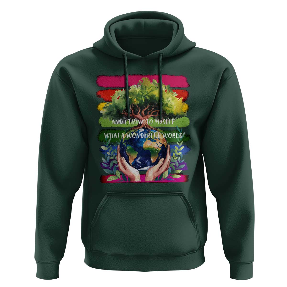 Earth Day Hoodie And I Think To Myself What A Wonderful World Rainbow