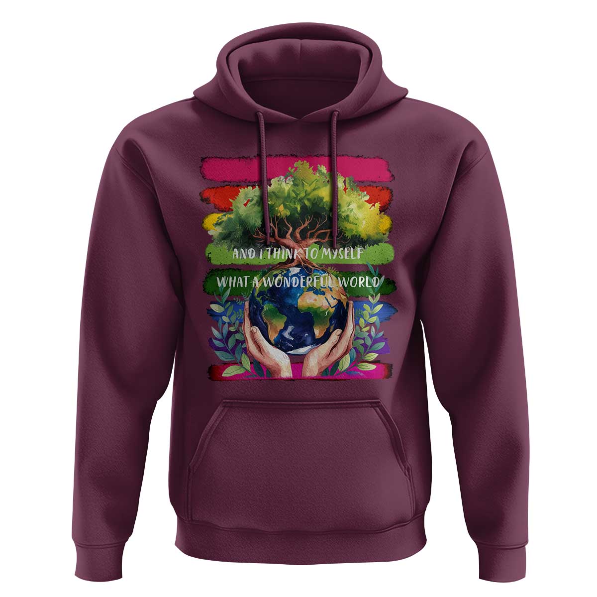 Earth Day Hoodie And I Think To Myself What A Wonderful World Rainbow