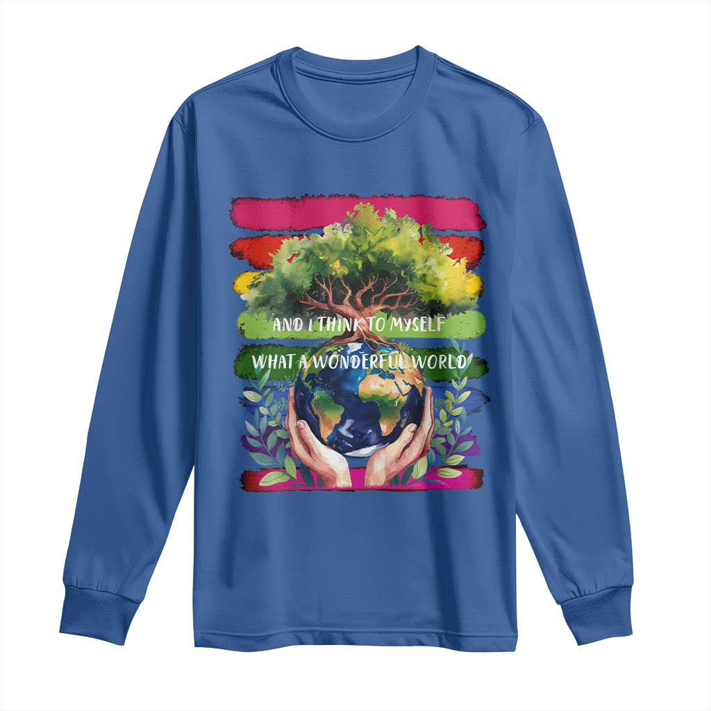 Earth Day Long Sleeve Shirt And I Think To Myself What A Wonderful World Rainbow