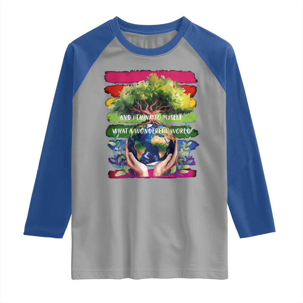 Earth Day Raglan Shirt And I Think To Myself What A Wonderful World Rainbow