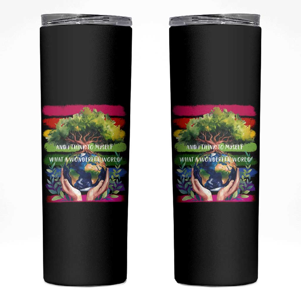 Earth Day Skinny Tumbler And I Think To Myself What A Wonderful World Rainbow
