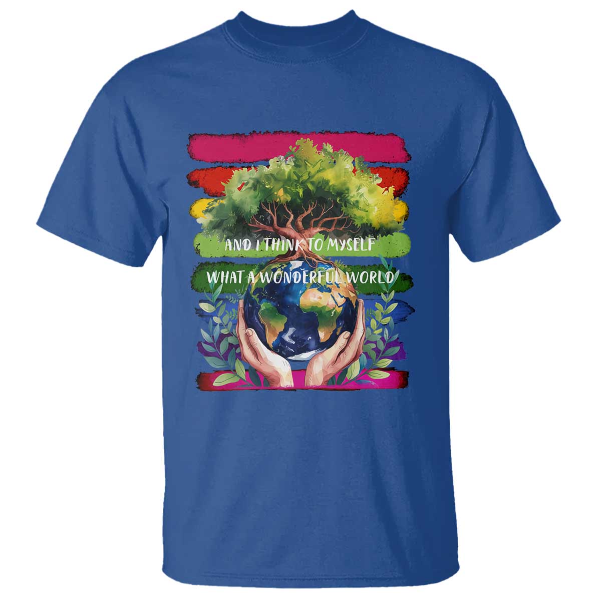 Earth Day T Shirt And I Think To Myself What A Wonderful World Rainbow