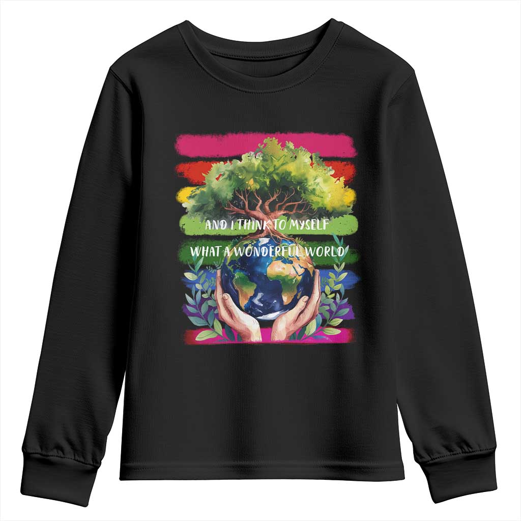 Earth Day Youth Sweatshirt And I Think To Myself What A Wonderful World Rainbow