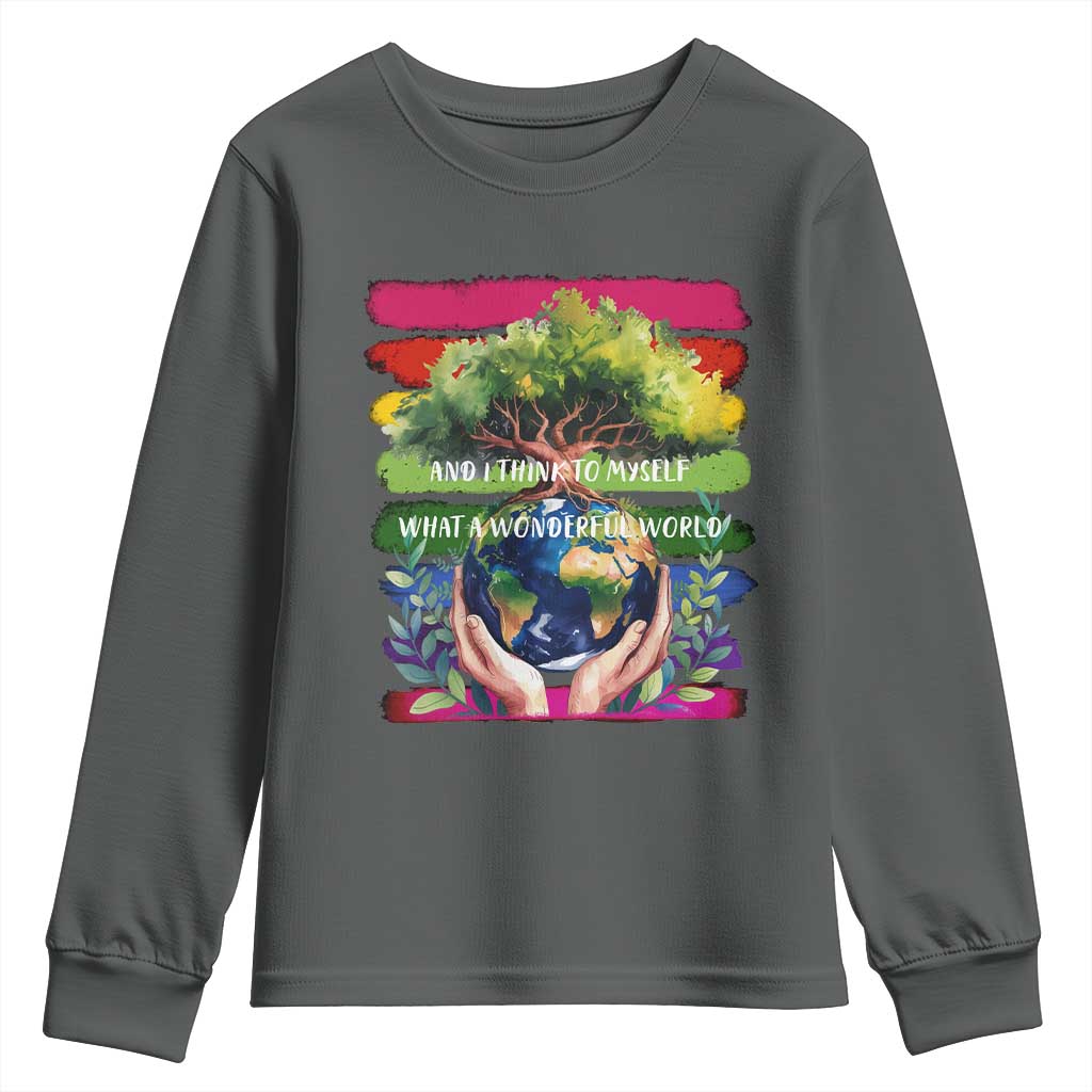 Earth Day Youth Sweatshirt And I Think To Myself What A Wonderful World Rainbow