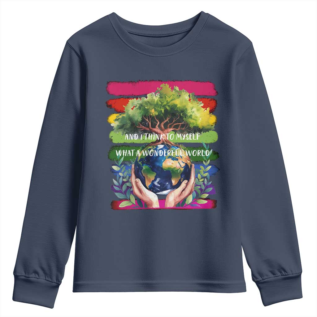 Earth Day Youth Sweatshirt And I Think To Myself What A Wonderful World Rainbow