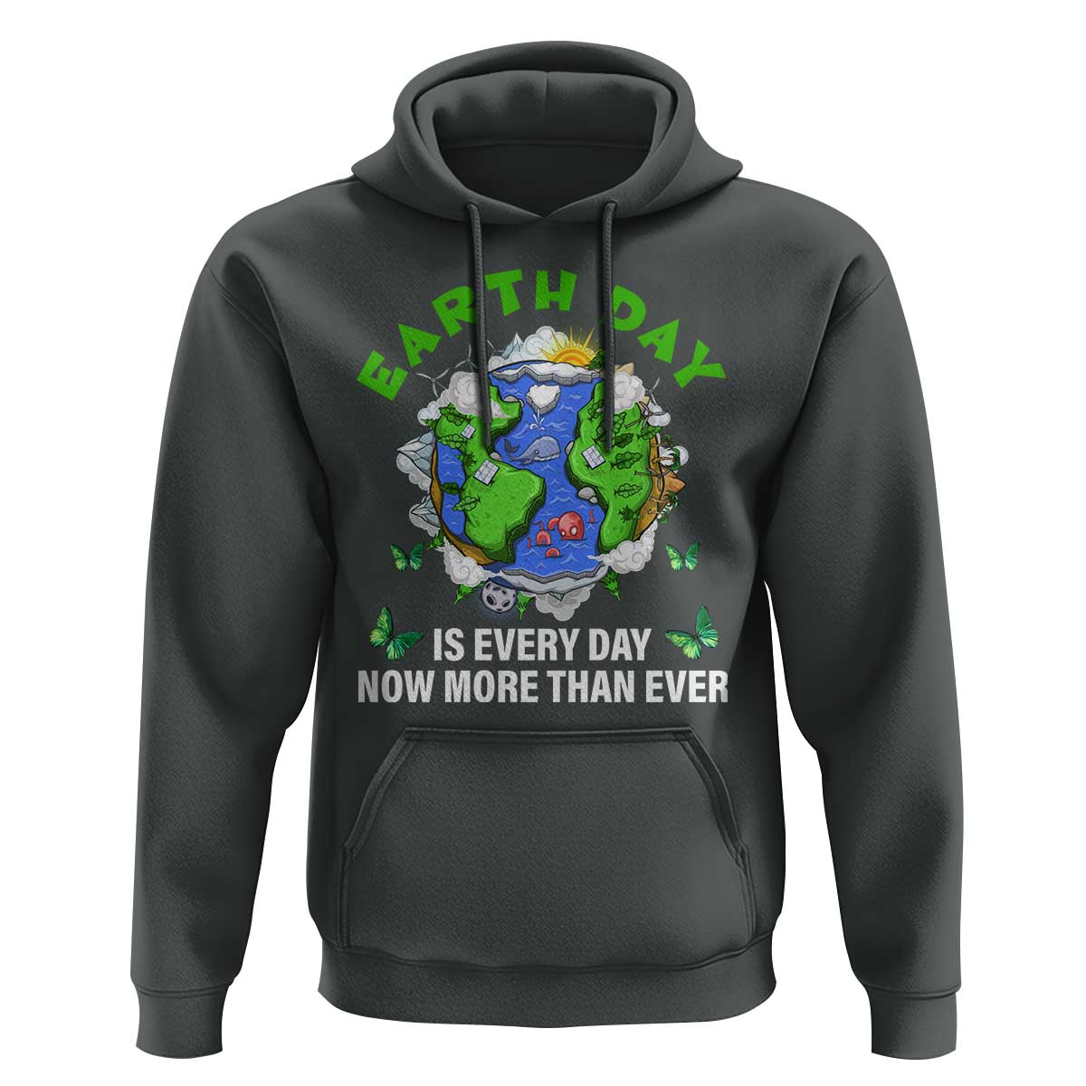 Earth Day Is Every Day Hoodie Now More Than Ever