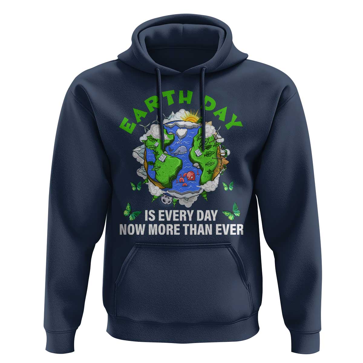Earth Day Is Every Day Hoodie Now More Than Ever