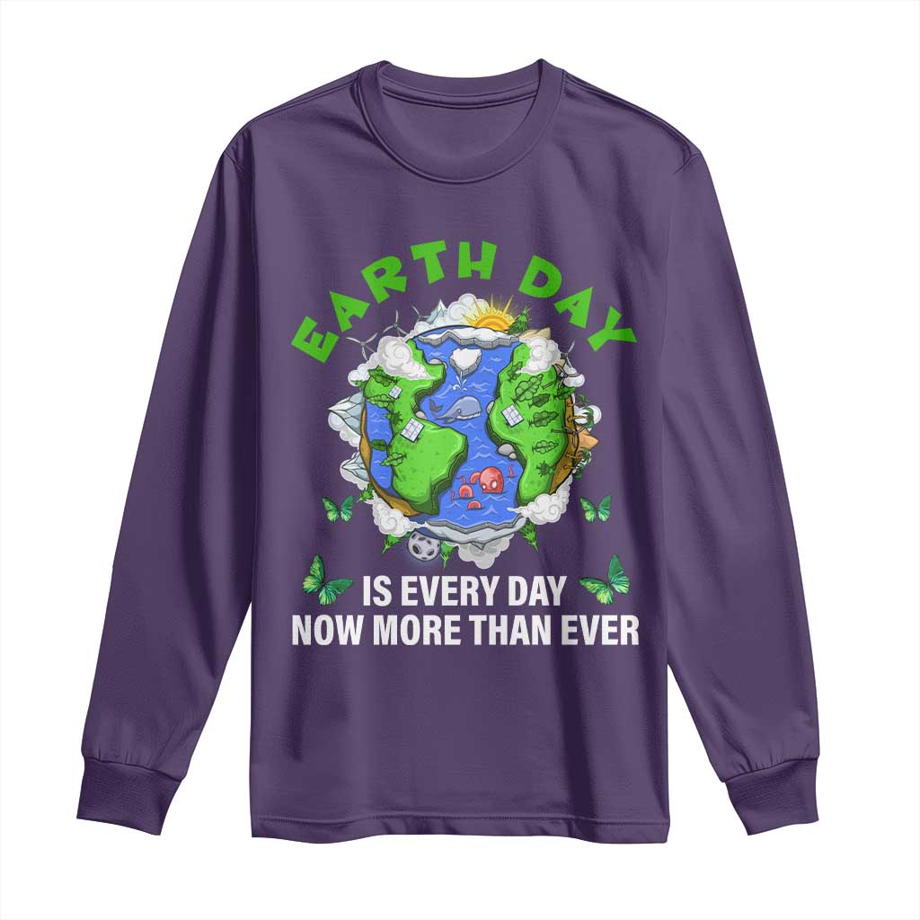 Earth Day Is Every Day Long Sleeve Shirt Now More Than Ever