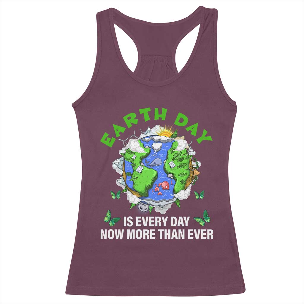 Earth Day Is Every Day Racerback Tank Top Now More Than Ever