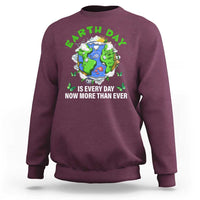 Earth Day Is Every Day Sweatshirt Now More Than Ever