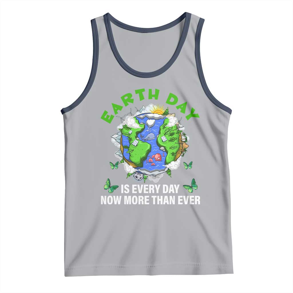 Earth Day Is Every Day Tank Top Now More Than Ever