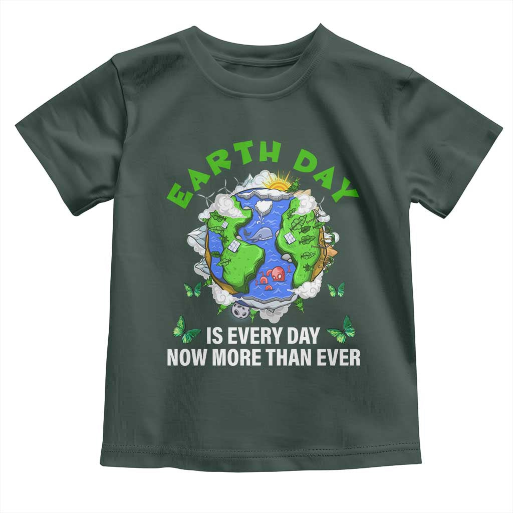 Earth Day Is Every Day Toddler T Shirt Now More Than Ever