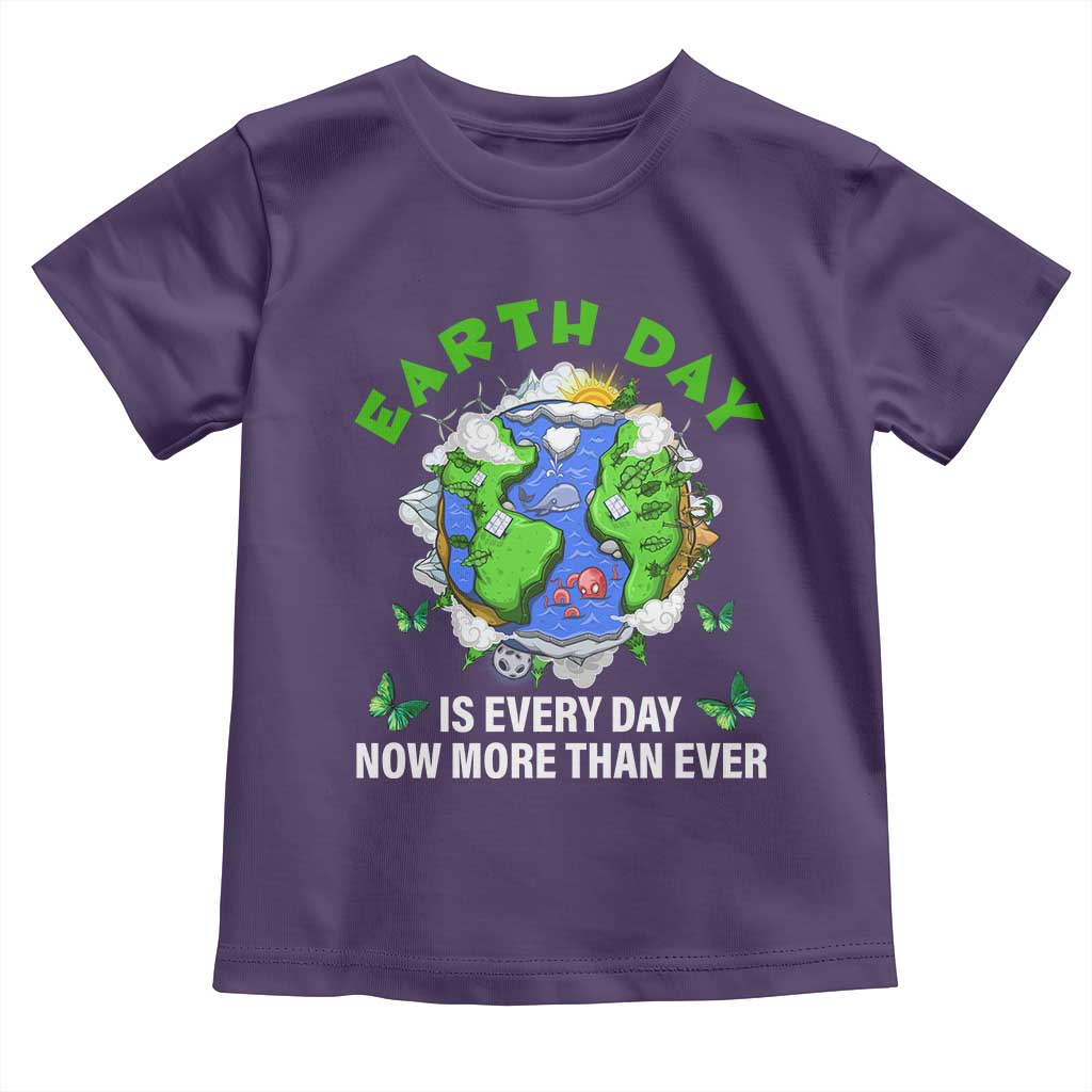 Earth Day Is Every Day Toddler T Shirt Now More Than Ever