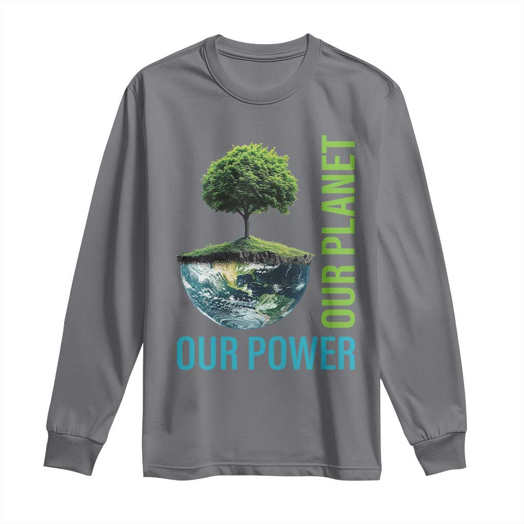 Our Power Our Planet Long Sleeve Shirt Earth Day 2025