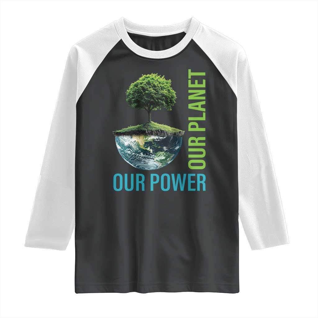 Our Power Our Planet Raglan Shirt Earth Day 2025