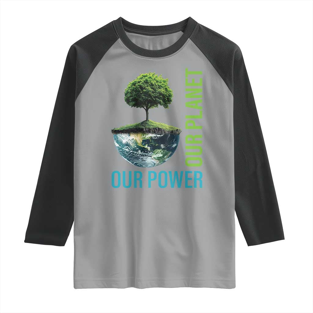 Our Power Our Planet Raglan Shirt Earth Day 2025