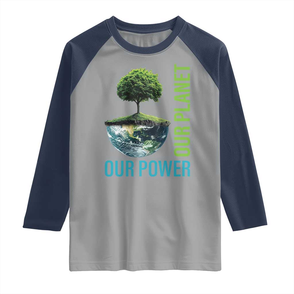 Our Power Our Planet Raglan Shirt Earth Day 2025