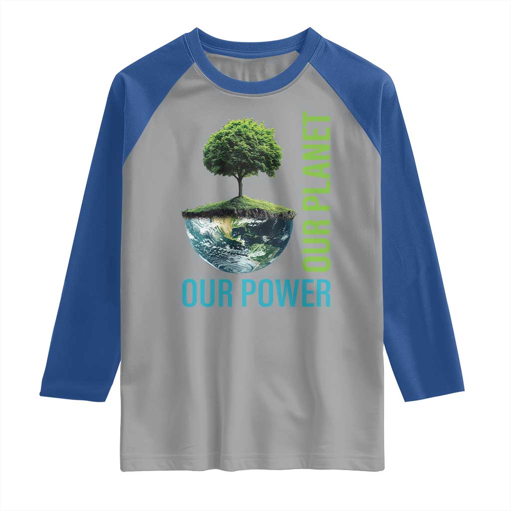 Our Power Our Planet Raglan Shirt Earth Day 2025