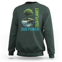Our Power Our Planet Sweatshirt Earth Day 2025