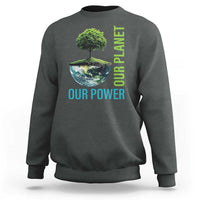 Our Power Our Planet Sweatshirt Earth Day 2025