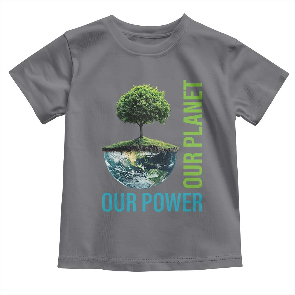 Our Power Our Planet Toddler T Shirt Earth Day 2025