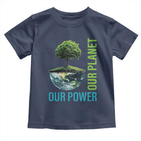 Our Power Our Planet Toddler T Shirt Earth Day 2025