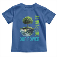 Our Power Our Planet Toddler T Shirt Earth Day 2025