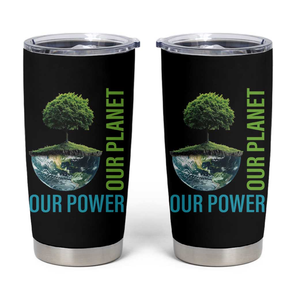 Our Power Our Planet Tumbler Cup Earth Day 2025