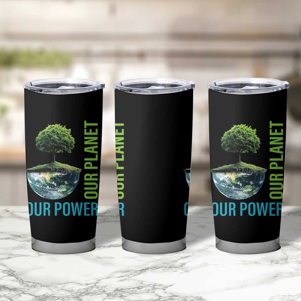 Our Power Our Planet Tumbler Cup Earth Day 2025