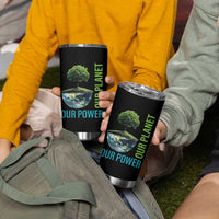 Our Power Our Planet Tumbler Cup Earth Day 2025