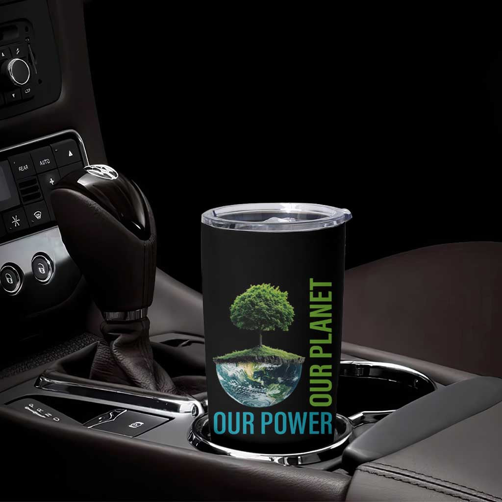 Our Power Our Planet Tumbler Cup Earth Day 2025