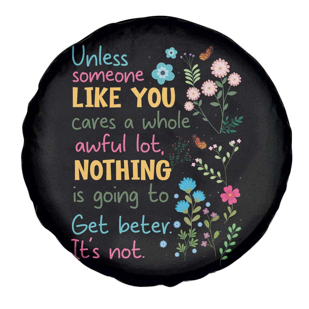 Protect Environment Spare Tire Cover Unless Someone Like You Cares A Whole Awful Lot