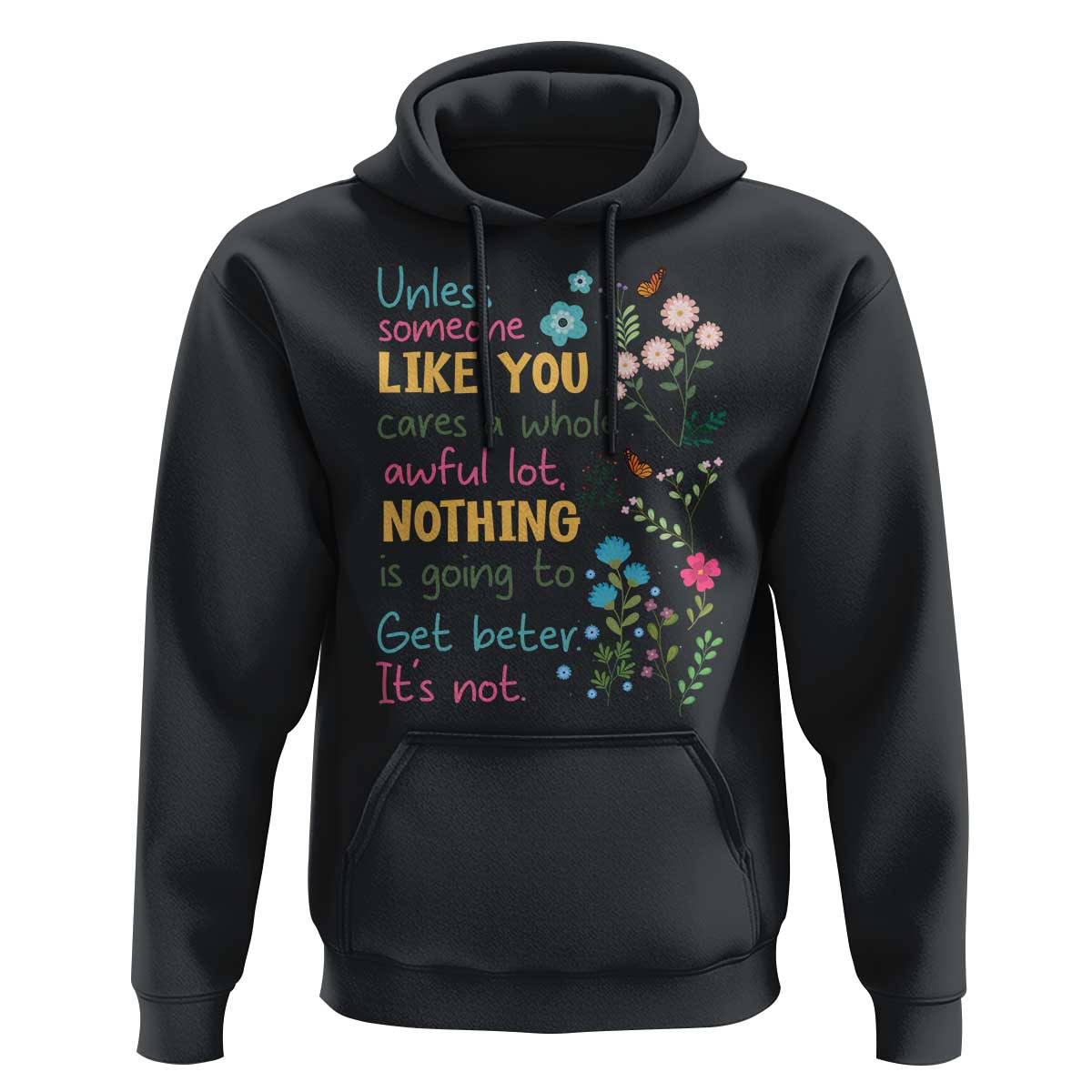 Protect Environment Hoodie Unless Someone Like You Cares A Whole Awful Lot