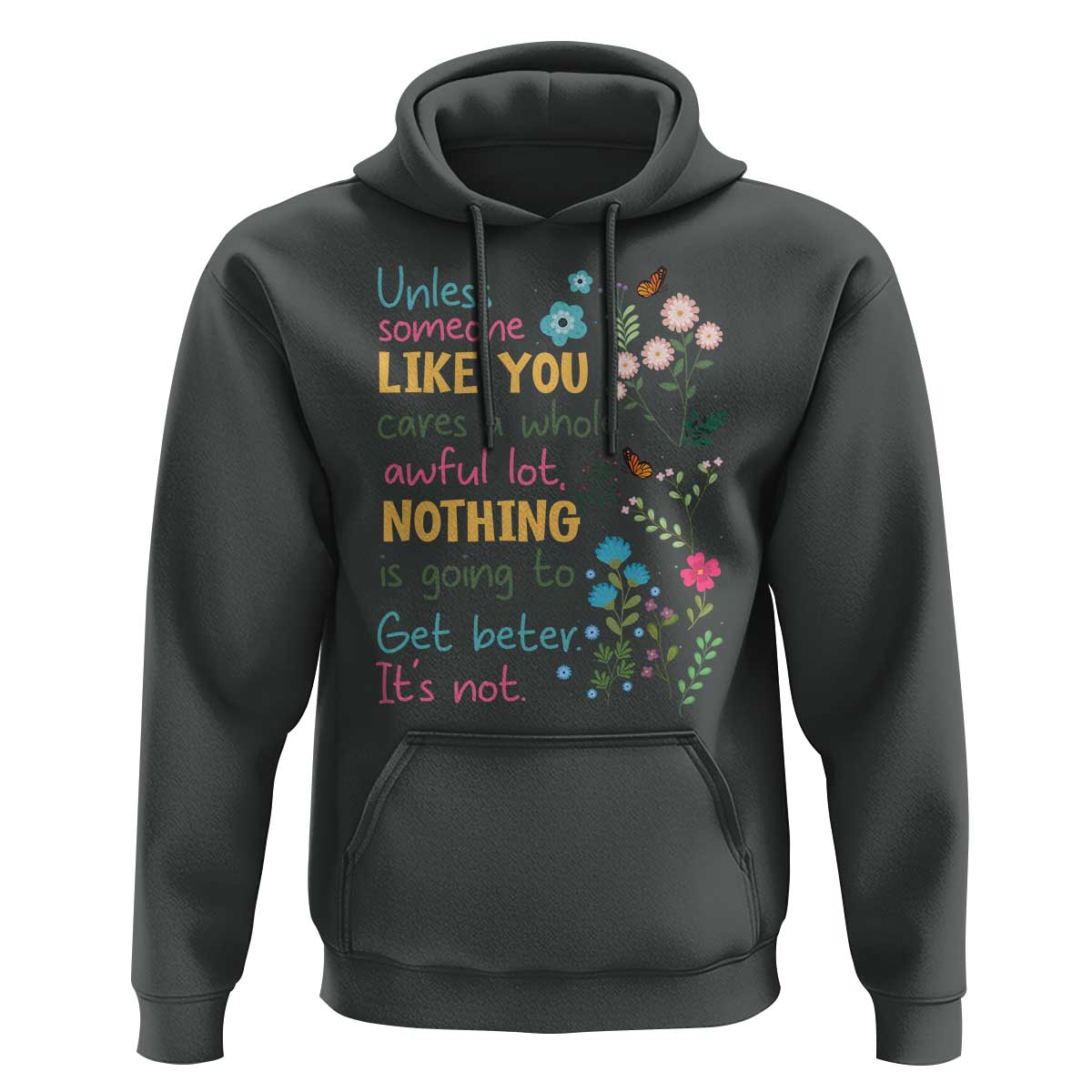 Protect Environment Hoodie Unless Someone Like You Cares A Whole Awful Lot
