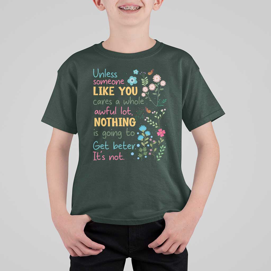 Protect Environment T Shirt For Kid Unless Someone Like You Cares A Whole Awful Lot