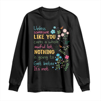 Protect Environment Long Sleeve Shirt Unless Someone Like You Cares A Whole Awful Lot