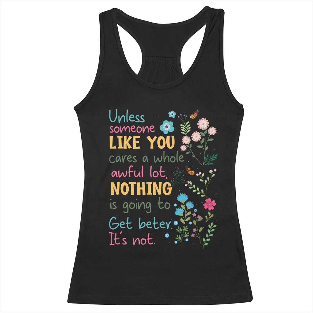 Protect Environment Racerback Tank Top Unless Someone Like You Cares A Whole Awful Lot