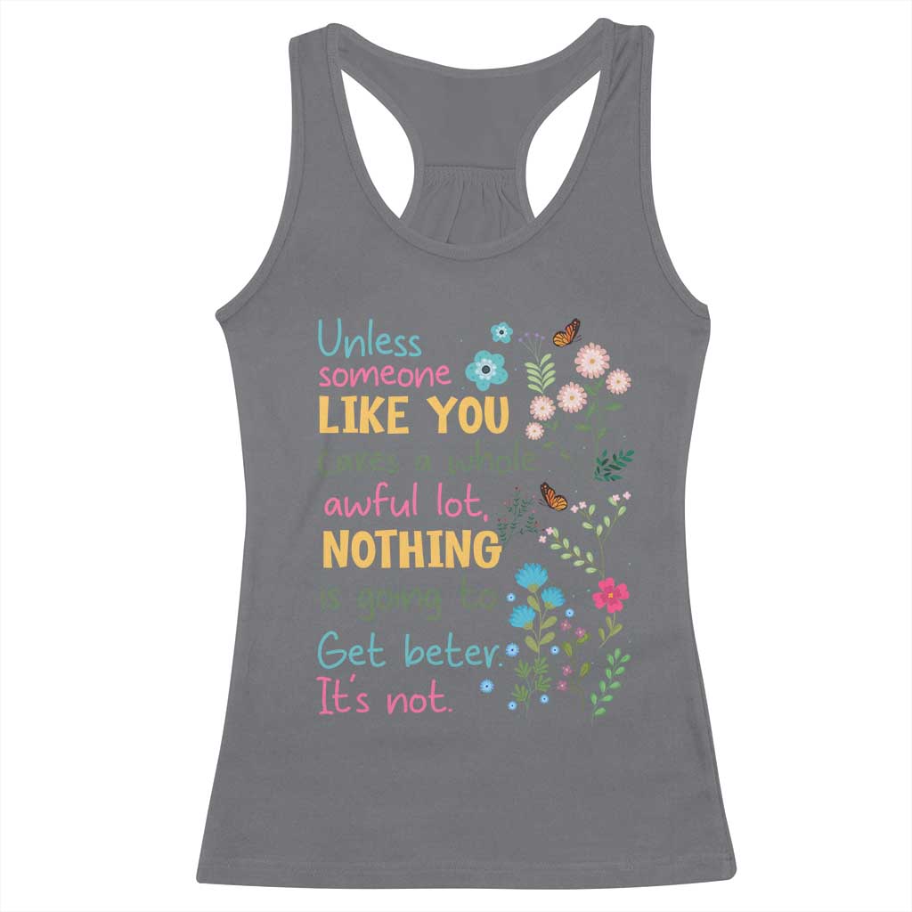 Protect Environment Racerback Tank Top Unless Someone Like You Cares A Whole Awful Lot