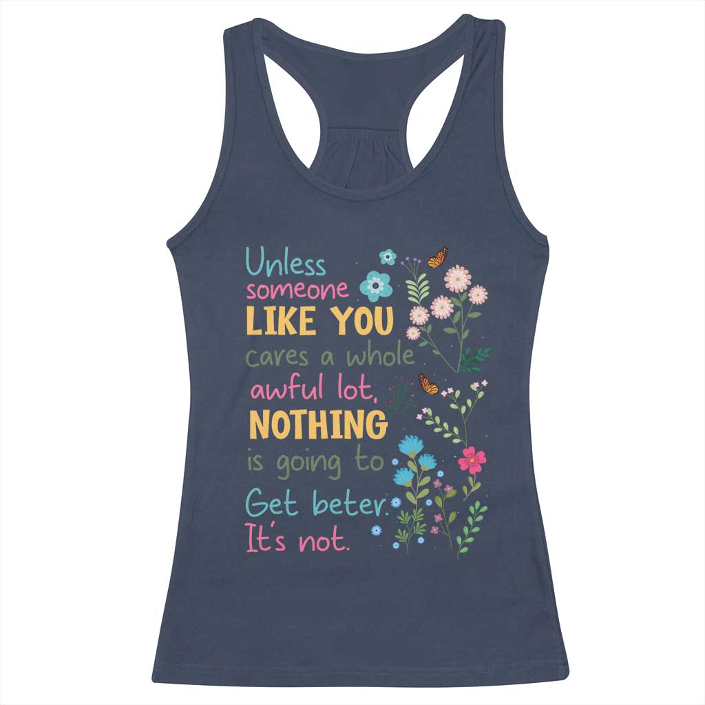Protect Environment Racerback Tank Top Unless Someone Like You Cares A Whole Awful Lot
