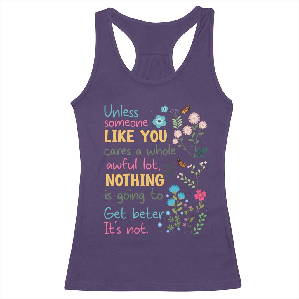 Protect Environment Racerback Tank Top Unless Someone Like You Cares A Whole Awful Lot