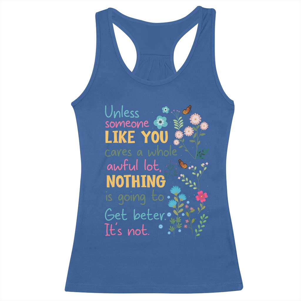 Protect Environment Racerback Tank Top Unless Someone Like You Cares A Whole Awful Lot