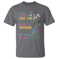 Protect Environment T Shirt Unless Someone Like You Cares A Whole Awful Lot