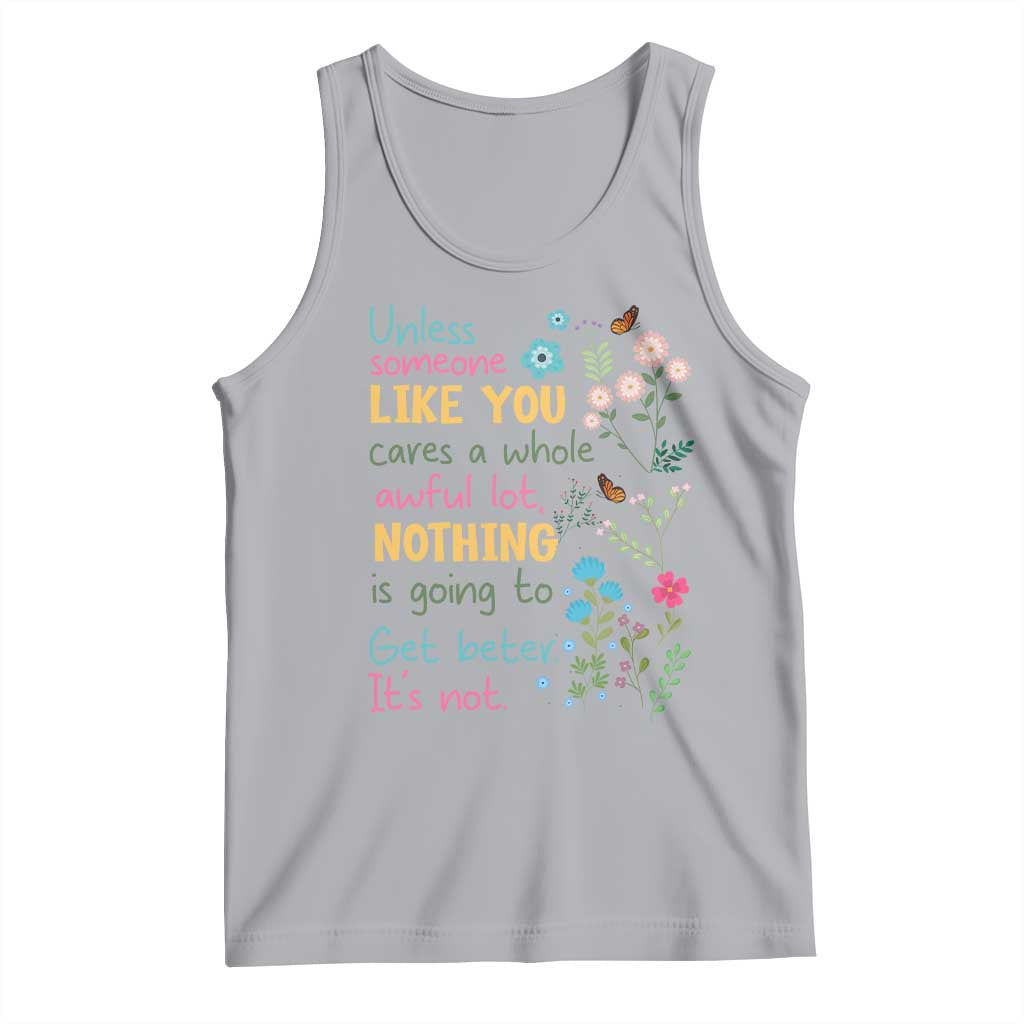 Protect Environment Tank Top Unless Someone Like You Cares A Whole Awful Lot