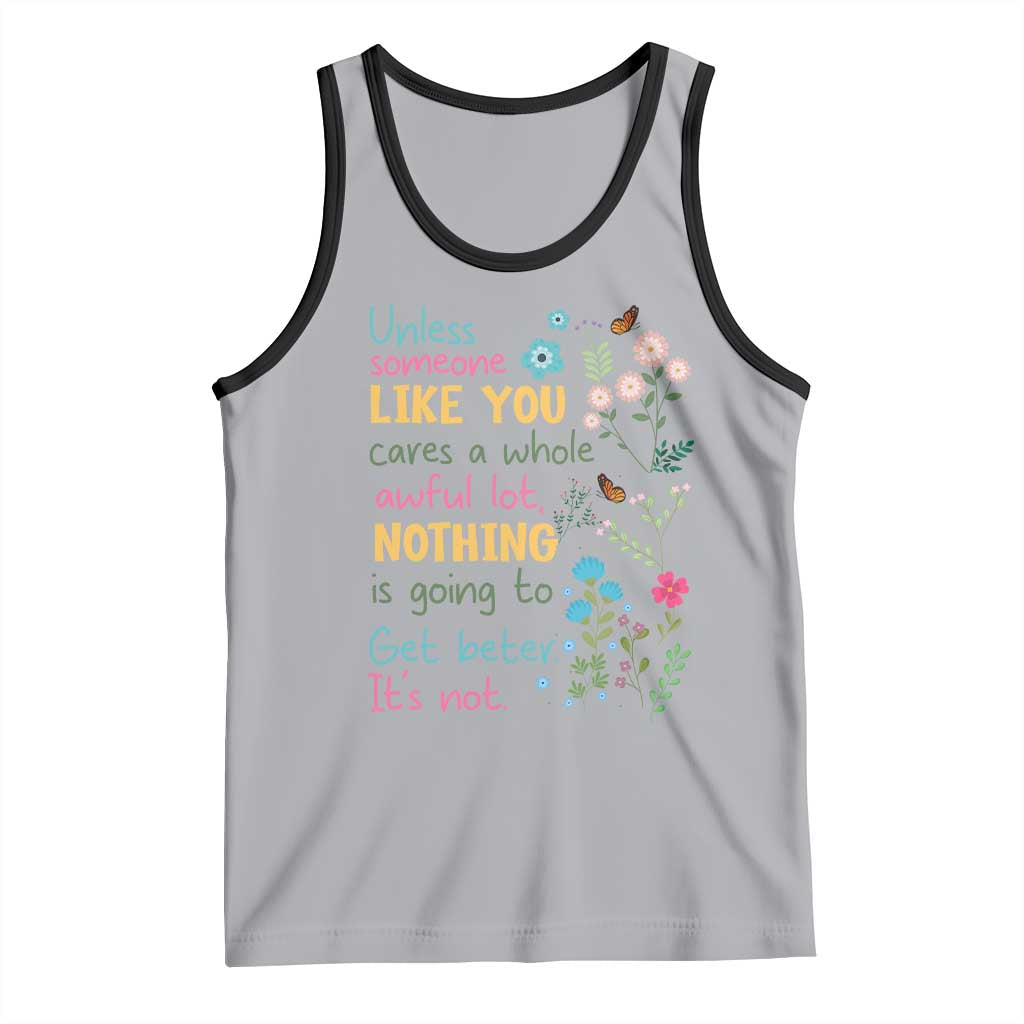 Protect Environment Tank Top Unless Someone Like You Cares A Whole Awful Lot