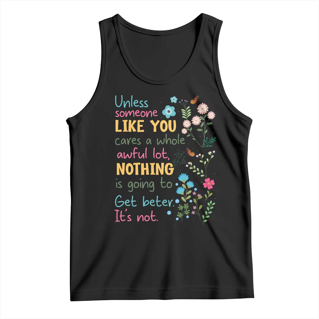Protect Environment Tank Top Unless Someone Like You Cares A Whole Awful Lot