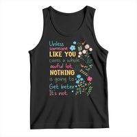 Protect Environment Tank Top Unless Someone Like You Cares A Whole Awful Lot